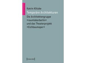 9783837667646 - Temporäre Architekturen - Katrin Klitzke Kartoniert (TB)