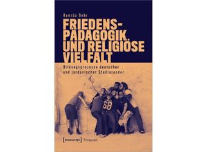 9783837667998 - Friedenspädagogik und religiöse Vielfalt - Hamida Behr Kartoniert (TB)