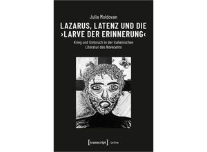 9783837668094 - Lazarus Latenz und die Larve der Erinnerung - Julia Moldovan Kartoniert (TB)