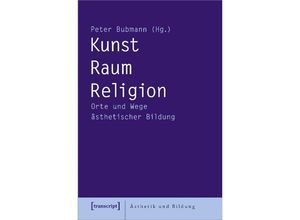 9783837668247 - Kunst - Raum - Religion Kartoniert (TB)