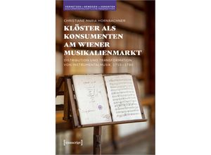 9783837668858 - Klöster als Konsumenten am Wiener Musikalienmarkt - Christiane Maria Hornbachner Kartoniert (TB)