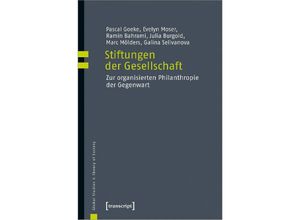 9783837669114 - Stiftungen der Gesellschaft - Pascal Goeke Evelyn Moser Ramin Bahrami Julia Burgold Marc Mölders Galina Selivanova Kartoniert (TB)