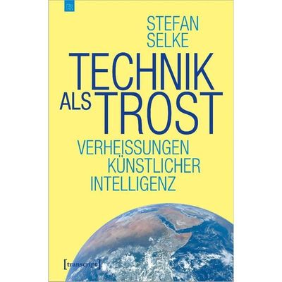 9783837669282 - Technik als Trost - Stefan Selke Kartoniert (TB)