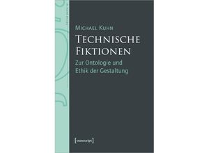 9783837669527 - Edition panta rei   Technische Fiktionen - Michael Kuhn Kartoniert (TB)