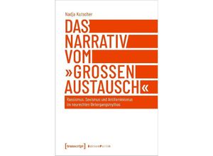 9783837669664 - Das Narrativ vom »großen Austausch« - Nadja Kutscher Kartoniert (TB)