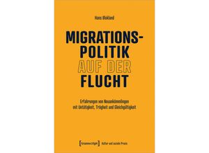 9783837669862 - Kultur und soziale Praxis   Migrationspolitik auf der Flucht - Hans Blokland Kartoniert (TB)