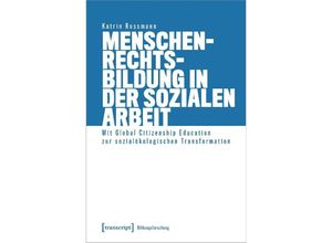 9783837670202 - Menschenrechtsbildung in der Sozialen Arbeit - Katrin Rossmann Kartoniert (TB)