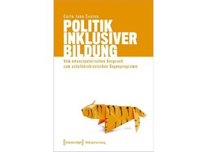 9783837670301 - Politik Inklusiver Bildung - Carla Jana Svaton Kartoniert (TB)