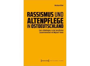 9783837670639 - Rassismus und Altenpflege in Ostdeutschland - Monique Ritter Kartoniert (TB)