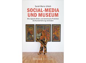 9783837671025 - Social-Media und Museum - Sarah Maria Ullrich Kartoniert (TB)