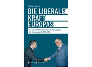 9783837671056 - Die liberale Kraft Europas - Mathieu Dubois Kartoniert (TB)