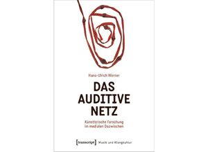 9783837672275 - Das auditive Netz - Hans-Ulrich Werner Kartoniert (TB)