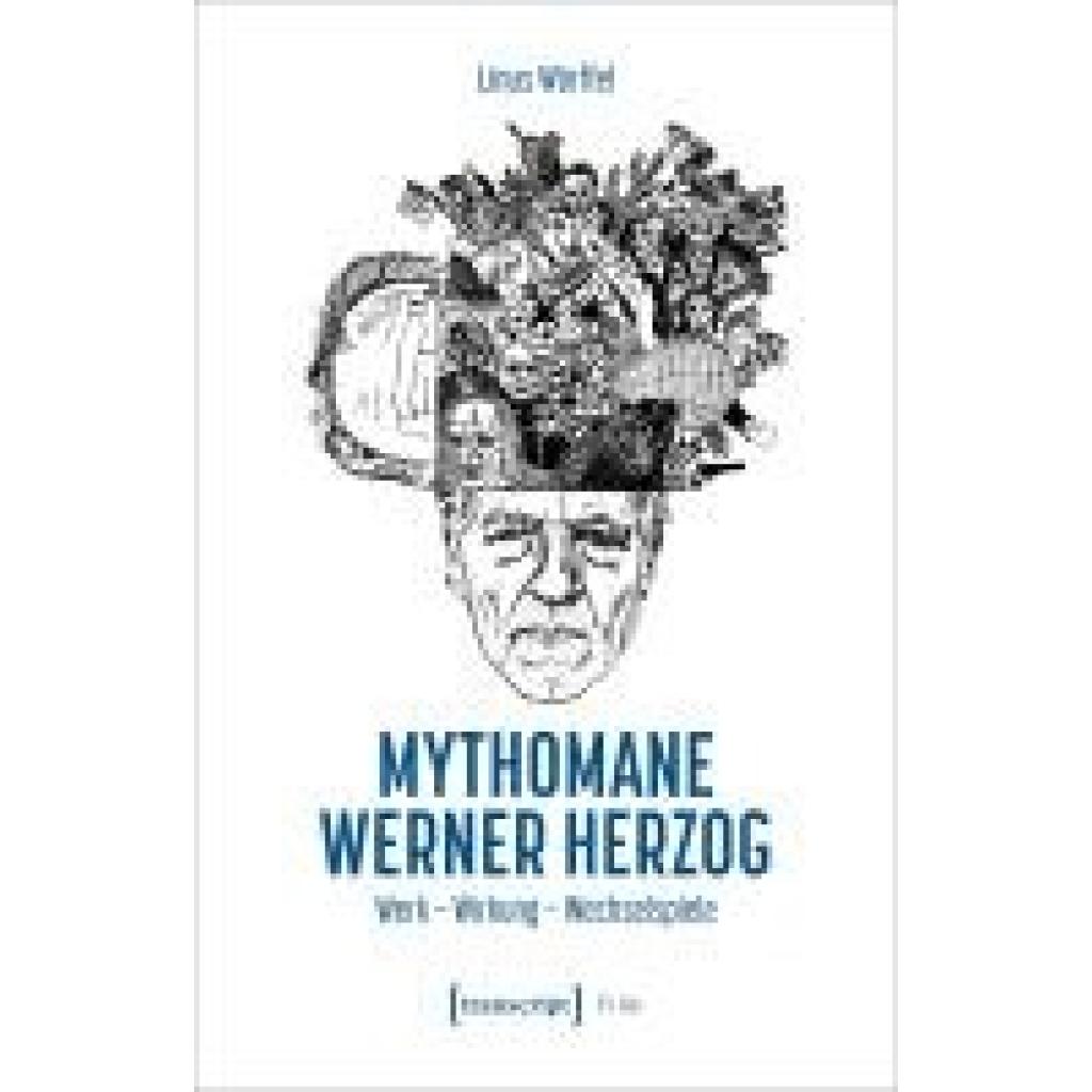 9783837672503 - Wörffel Linus Mythomane Werner Herzog