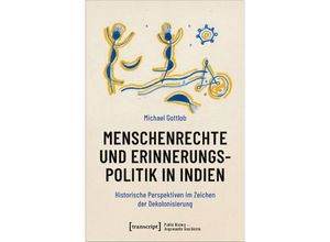 9783837672824 - Menschenrechte und Erinnerungspolitik in Indien - Michael Gottlob Kartoniert (TB)