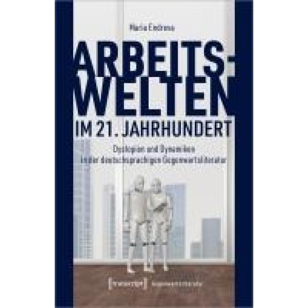 9783837673968 - Endreva Maria Arbeitswelten im 21 Jahrhundert
