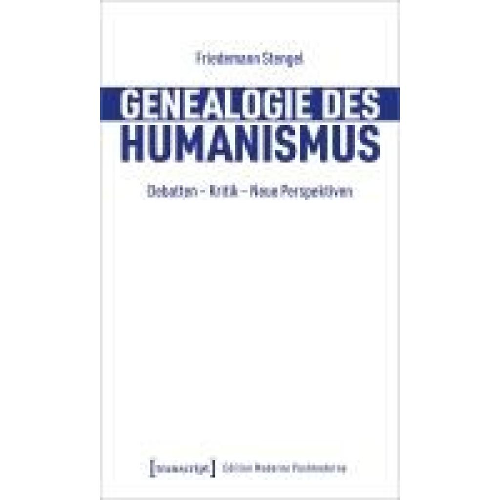 9783837674866 - Stengel Friedemann Genealogie des Humanismus