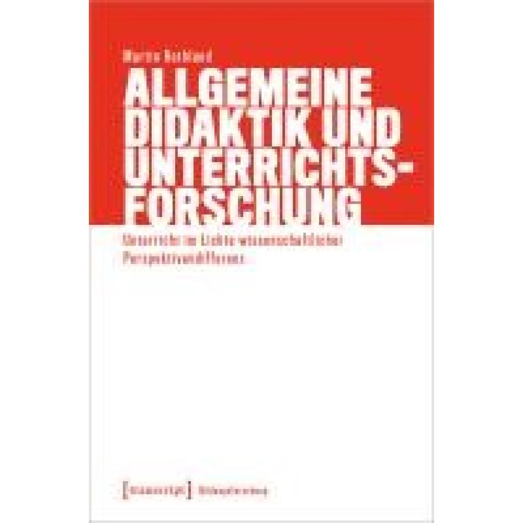 9783837675061 - Rothland Martin Allgemeine Didaktik und Unterrichtsforschung