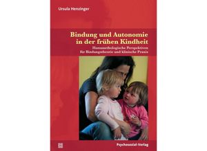 9783837926729 - Bindung und Autonomie in der frühen Kindheit - Ursula Henzinger Kartoniert (TB)