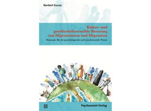 9783837928143 - Therapie & Beratung   Kultur- und gesellschaftssensible Beratung von Migrantinnen und Migranten - Norbert Kunze Kartoniert (TB)