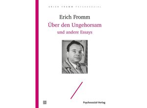 9783837929164 - Erich Fromm psychosozial   Über den Ungehorsam und andere Essays - Erich Fromm Kartoniert (TB)