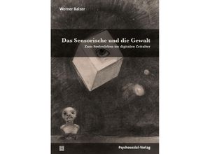 9783837929508 - Das Sensorische und die Gewalt - Werner Balzer Kartoniert (TB)