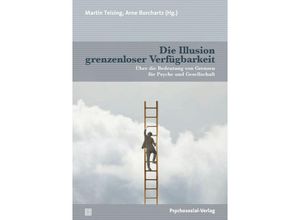 9783837932607 - Die Illusion grenzenloser Verfügbarkeit Kartoniert (TB)