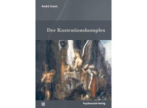 9783837932638 - Bibliothek der Psychoanalyse   Der Kastrationskomplex - Andre Green Kartoniert (TB)