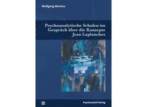 9783837932706 - Psychoanalytische Schulen im Gespräch über die Konzepte Jean Laplanches - Wolfgang Mertens Gebunden