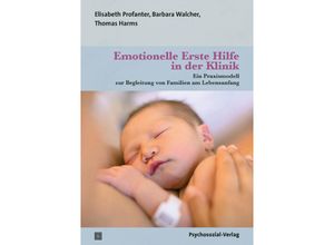 9783837932782 - Neue Wege für Eltern und Kind   Emotionelle Erste Hilfe in der Klinik - Thomas Harms Elisabeth Profanter Barbara Walcher Kartoniert (TB)