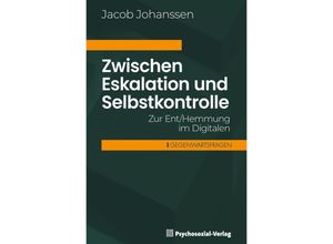 9783837932805 - Zwischen Eskalation und Selbstkontrolle - Jacob Johanssen Kartoniert (TB)