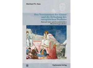 9783837933024 - Das Verstummen der Götter und die Erfindung des europäischen Denkens - Eberhard Th Haas Kartoniert (TB)