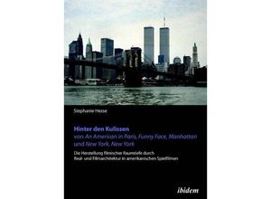 9783838202747 - Hinter den Kulissen von An American in Paris Funny Face Manhattan und New York New York - Stephanie Hesse Kartoniert (TB)