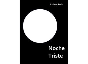 9783838209036 - Noche Triste - A Memoir of Anorexia - Robert Radin Kartoniert (TB)