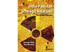 9783838214139 - India-Pakistan Strategic Relations - The Nuclear Dilemma - Christoph Bluth Uzma Mumtaz Kartoniert (TB)