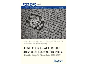 9783838215600 - Soviet and Post-Soviet Politics and Society   Eight Years after the Revolution of Dignity - Volodymyr Dubrovskyi Kateryna Ivashchenko Kalman Mizsei Kartoniert (TB)