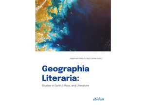 9783838215808 - Geographia Literaria Studies in Earth Ethics and Literature - Jagannath Sarkar Basu Kartoniert (TB)