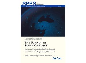 9783838217352 - The EU and the South Caucasus European Neighborhood Policies between Eclecticism and Pragmatism 1991-2021 - Daviti Mtchedlishvili Kartoniert (TB)