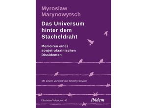 9783838218069 - Das Universum hinter dem Stacheldraht Memoiren eines sowjet-ukrainischen Dissidenten - Myroslaw Marynowytsch Kartoniert (TB)