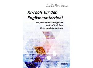 9783838219257 - KI-Tools fÃ¼r den Englischunterricht Ein praxisnaher Ratgeber mit zahlreichen Unterrichtsbeispielen - Inez De Florio-Hansen Kartoniert (TB)