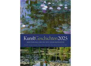 9783838425627 - Ackermann Kunstverlag KunstGeschichten - Meisterwerke und die Orte ihrer Inspiration Kalender 2025