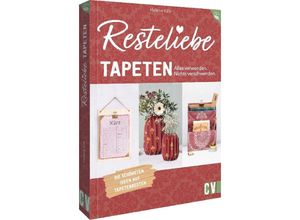 9783838838410 - Resteliebe Tapeten - Alles verwenden Nichts verschwenden - Helene Kilb Kartoniert (TB)