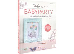 9783838838588 - Feste feiern - Babyparty - Katja Henning Kartoniert (TB) 9783838838588 - Feste feiern - Babyparty - Katja Henning Kartoniert (TB)