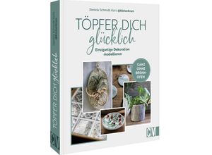 9783838838649 - Töpfer dich glücklich - Daniela Schmidt-Kohl Kartoniert (TB)