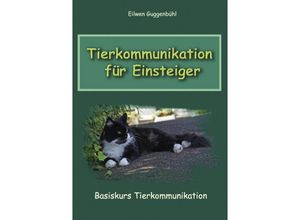 9783839133781 - Tierkommunikation für Einsteiger - Eilwen Guggenbühl Kartoniert (TB)