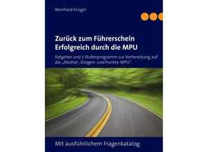 9783839156339 - Zurück zum Führerschein Erfolgreich durch die MPU - Bernhard Krüger Kartoniert (TB)