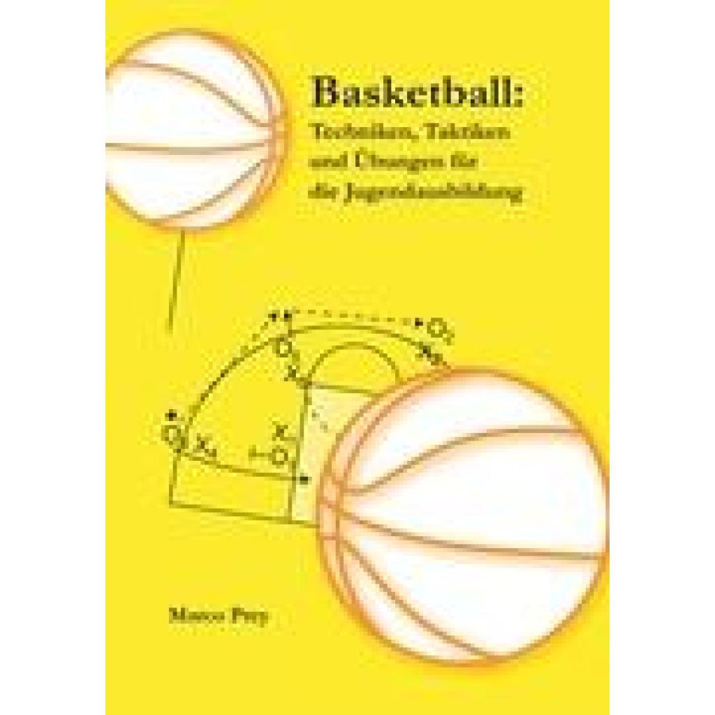 9783839172919 - Prey Marco Basketball Techniken Taktiken und Übungen für die Jugendausbildung