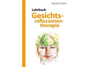 9783839175767 - Lehrbuch Gesichtsreflexzonentherapie - Stephan Heinz Kartoniert (TB)