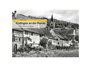 9783839202623 - Bildbände im GMEINER-Verlag   Fridingen an der Donau - Armin Heim Kartoniert (TB)