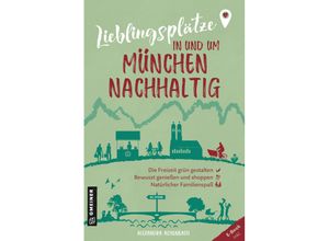 9783839203774 - Lieblingsplätze im GMEINER-Verlag   Lieblingsplätze in und um München - nachhaltig - Alexandra Achenbach Kartoniert (TB)