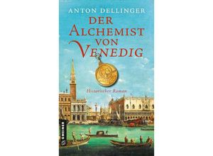 9783839204641 - Der Alchemist von Venedig - Anton Dellinger Kartoniert (TB)